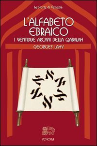 L'alfabeto ebraico. I ventidue arcani della qabalah