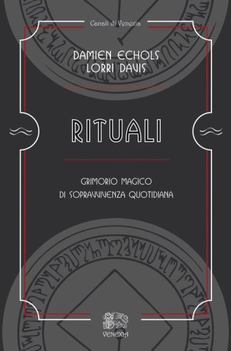 Rituali, grimorio magico di sopravvivenza quotidiana