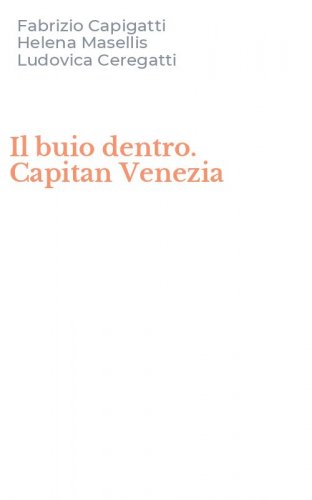 Il buio dentro. Capitan Venezia