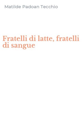 Fratelli di latte, fratelli di sangue
