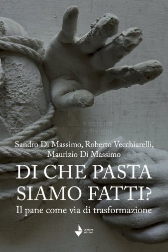 Di che pasta siamo fatti? Il pane come via di trasformazione