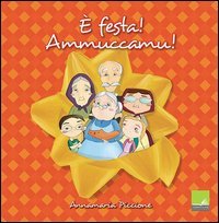 &Egrave; festa! Ammuccamu! La cucina siciliana dei giorni di festa