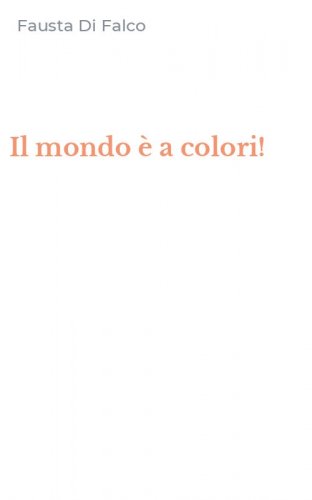 Il mondo &egrave; a colori!