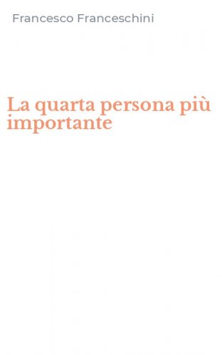 La quarta persona pi&ugrave; importante
