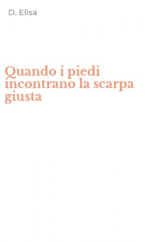 Quando i piedi incontrano la scarpa giusta
