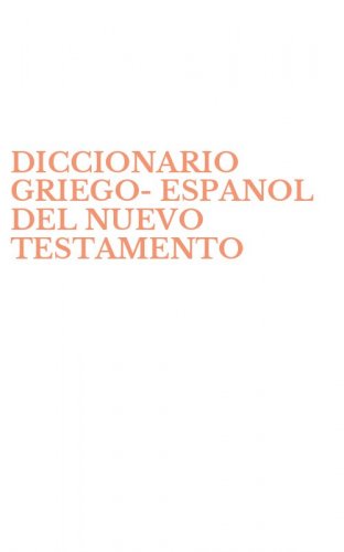 DICCIONARIO GRIEGO-ESPANOL DEL NUEVO TESTAMENTO