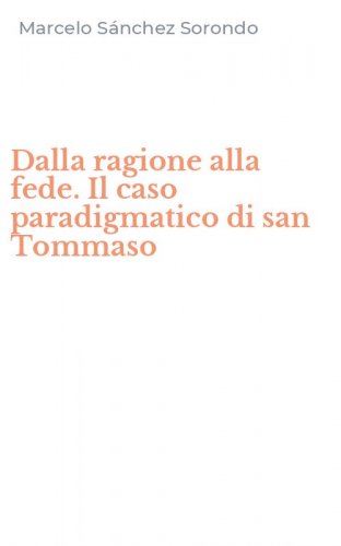Dalla ragione alla fede. Il caso paradigmatico di san Tommaso