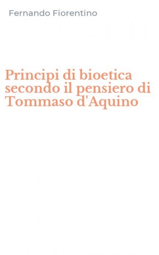Principi di bioetica secondo il pensiero di Tommaso d'Aquino