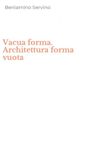 Vacua forma. Architettura forma vuota