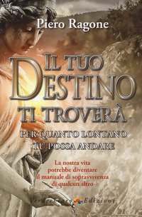 Il tuo destino ti trover&agrave; per quanto lontano tu possa andare