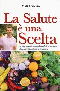 La salute &egrave; una scelta. Scegli di star bene