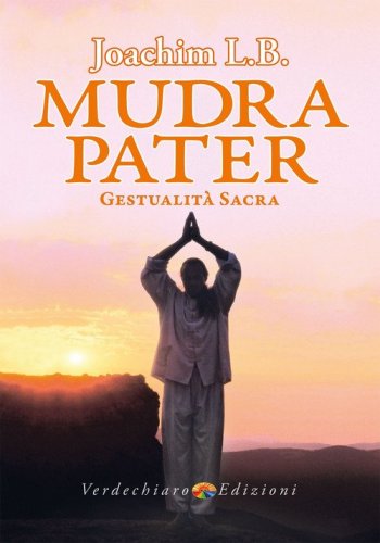 Mudra pater. Gestualit&agrave; sacra
