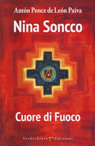 Nina Soncco. Cuore di fuoco - CUORE DI FUOCO