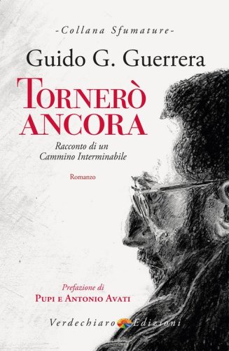 Torner&ograve; ancora. Racconto di un cammino interminabile