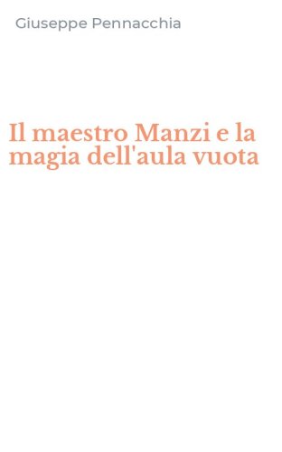 Il maestro Manzi e la magia dell'aula vuota