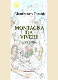 Montagna da vivere. Una sfida