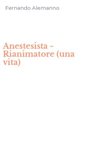 Anestesista - Rianimatore (una vita)