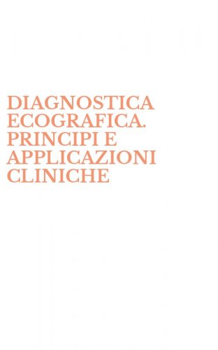 DIAGNOSTICA ECOGRAFICA. PRINCIPI E APPLICAZIONI CLINICHE