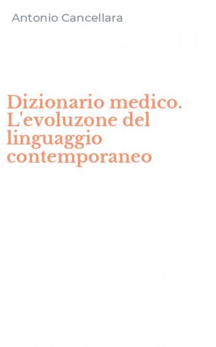 Dizionario medico. L'evoluzone del linguaggio contemporaneo