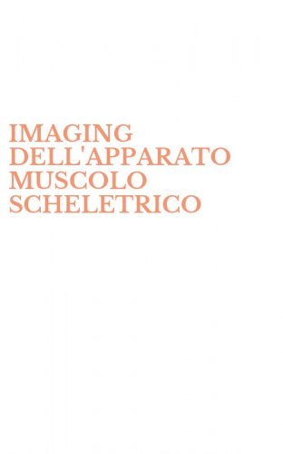 IMAGING DELL'APPARATO MUSCOLO SCHELETRICO