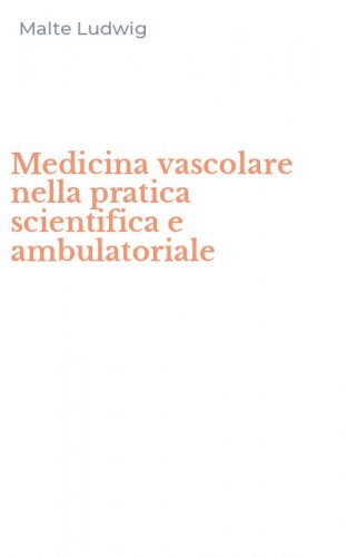 Medicina vascolare nella pratica scientifica e ambulatoriale