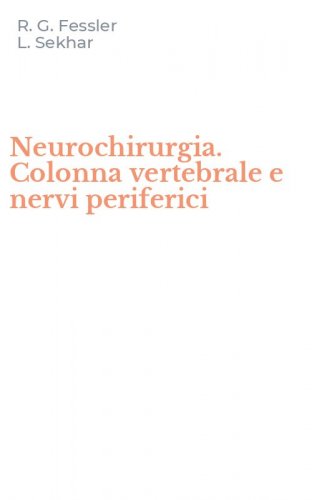 Neurochirurgia. Colonna vertebrale e nervi periferici