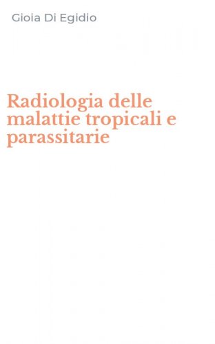 Radiologia delle malattie tropicali e parassitarie