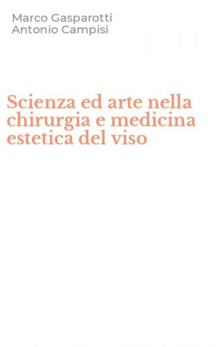 Scienza ed arte nella chirurgia e medicina estetica del viso