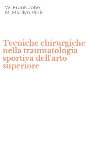 Tecniche chirurgiche nella traumatologia sportiva dell'arto superiore