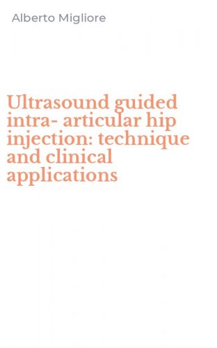Ultrasound guided intra-articular hip injection: technique and clinical applications