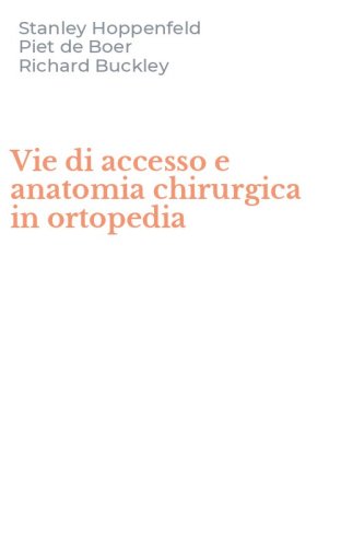 Vie di accesso e anatomia chirurgica in ortopedia