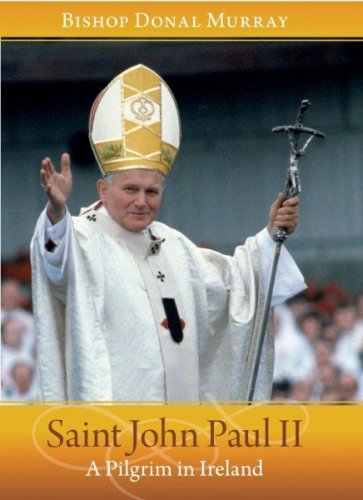 SAINT JOHN PAUL II A PILGRIM IN IRELAND