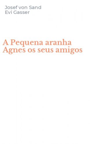 A Pequena aranha Agnes os seus amigos