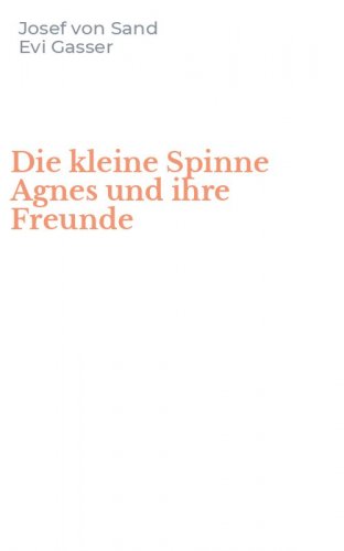Die kleine Spinne Agnes und ihre Freunde