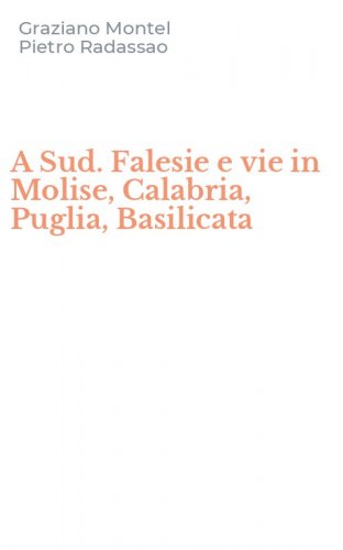 A Sud. Falesie e vie in Molise, Calabria, Puglia, Basilicata