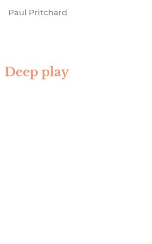 Deep play