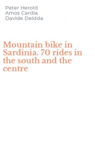 Mountain bike in Sardinia. 70 rides in the south and the centre