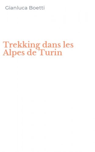 Trekking dans les Alpes de Turin
