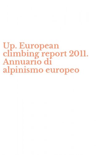 Up. European climbing report 2011. Annuario di alpinismo europeo