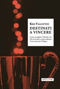 Destinati a vincere