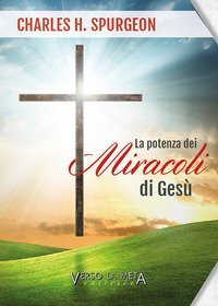 La potenza dei miracoli di Ges&ugrave;