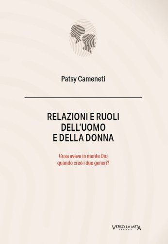 Relazioni e ruoli dell'uomo e della donna. Cosa aveva in mente Dio quando cre&ograve; i due generi?