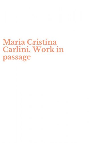 Maria Cristina Carlini. Work in passage