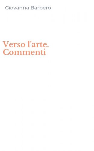Verso l'arte. Commenti