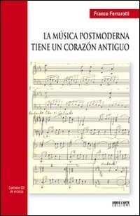 La m&uacute;sica postmoderna tiene in coraz&oacute;n antiguo