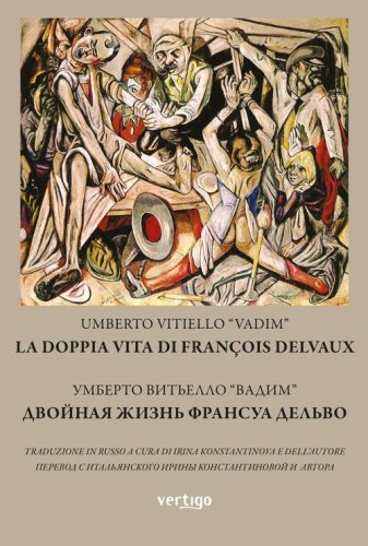 La doppia vita di Fran&ccedil;ois Delvaux. Ediz. italiana e russa