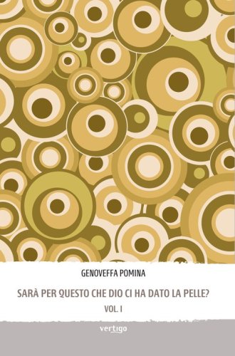 Sar&agrave; per questo che Dio ci ha dato la pelle?