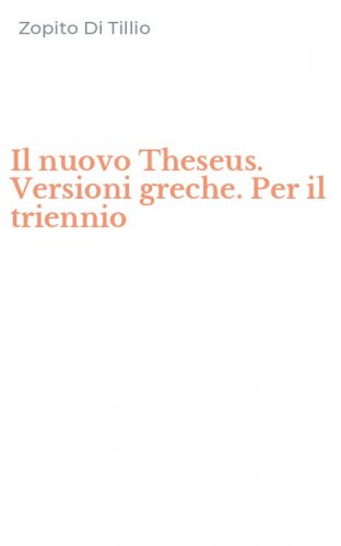 Il nuovo Theseus. Versioni greche. Per il triennio