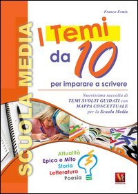 I temi da 10. Per la Scuola media