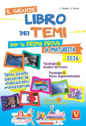 Il grande libro dei temi per la prima prova di maturit&agrave;. Temi svolti secondo le indicazioni del MIUR